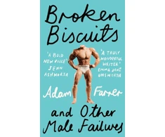 KNYGA Farrer Adam Broken Biscuits: And Other Male Failures