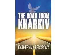 KNYGA Bookshop Fedorova Katheryna Road from Kharkiv: A Journey of Pain in Pursuit of Love, God and Sense