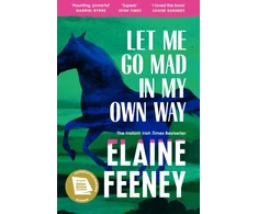 KNYGA Feeney, Elaine Let Me Go Mad in My Own Way