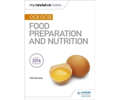 KNYGA Val Fehners Fehners Val My Revision Notes: OCR GCSE Food Preparation and Nutrition