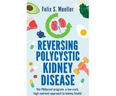 KNYGA Felix Mueller Reversing Polycystic Kidney Disease
