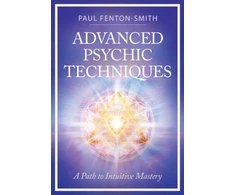 KNYGA Fenton-Smith, Paul (Paul Fenton-Smith) Advanced Psychic Techniques: A Path to Intuitive Mastery