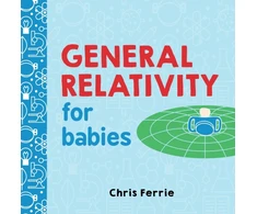 KNYGA Ferrie, Chris General Relativity for Babies