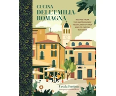 KNYGA Ferrigno Ursula Cucina dell'Emilia-Romagna: Recipes from the Gastronomic Heartland of Italy and its Capital Bologna