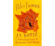 KNYGA Fiennes, Peter En Route: A Journey Round France in the Company of Great Writers