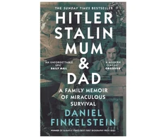 KNYGA Finkelstein, Daniel Hitler, Stalin, Mum and Dad: A Family Memoir of Miraculous Survival