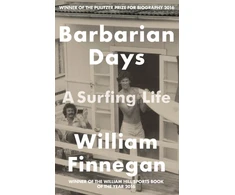KNYGA Finnegan William Barbarian Days: A Surfing Life