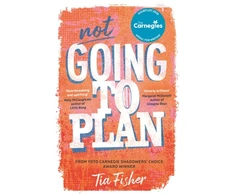 KNYGA Fisher Tia Not Going To Plan: Shortlisted for the Carnegie Medal for Writing 2026