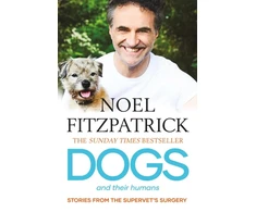 KNYGA Fitzpatrick Noel Dogs and Their Humans: Stories of and Hope from the Supervet's Surgery