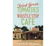 KNYGA Flagg Fannie Fried Žalias Tomatoes At The Whistle Stop Cafe