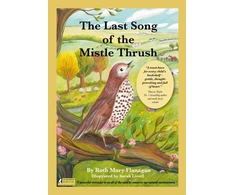 KNYGA Flanagan, Ruth Mary Last Song of the Mistle Thrush - A timeless and beautifully illustrated children’s poem that lingers in the heart