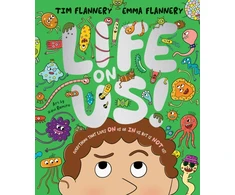 KNYGA Flannery, Tim; Flannery, Emma Life On Us: Everything that lives ON us or IN us, but is NOT us!