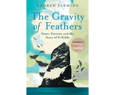 KNYGA Fleming Andrew Gravity of Feathers: Fame, Fortune and the Story of St Kilda