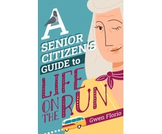 KNYGA Florio Gwen Senior Citizen's Guide to Life on the Run