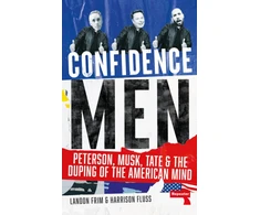 KNYGA Fluss, Harrison; Frim, Landon Confidence Men: Peterson, Musk, Tate and the Duping of the American Mind