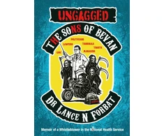KNYGA Forbat, Dr Lance N Ungagged – The Sons of Bevan: Memoir of a Whistleblower in the Notional Health Service