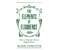 KNYGA Forsyth Mark Elements of Eloquence: How To Turn the Perfect English Phrase