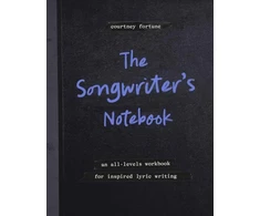 KNYGA Fortune Courtney Songwriter's Notebook: An All-Levels Workbook for Inspired Lyric Writing