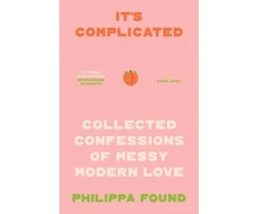 KNYGA Found Philippa It’s Complicated: Confessions of Messy Modern Love