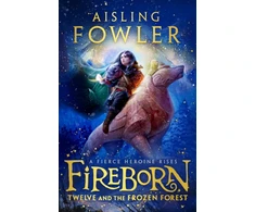 KNYGA Aisling Fowler Fowler Aisling Fireborn: Twelve and the Frozen Forest