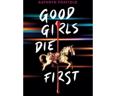 KNYGA Kathryn Foxfield Foxfield Kathryn Good Girls Die First