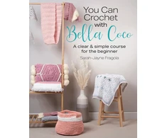 KNYGA Fragola, Sarah-Jayne You Can Crochet with Bella Coco: A Clear &amp; Simple Course for the Beginner