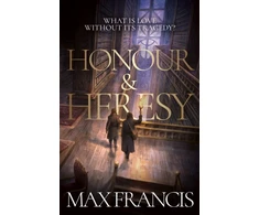 KNYGA Francis, Max Honour &amp; Heresy