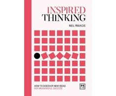 KNYGA Francis, Neil Inspired Thinking: How to discover new ideas for meaningful success