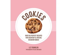 KNYGA Franklin Liz Cookies: Over 90 Perfect Recipes for Everyday &amp; Special Occasion Bakes