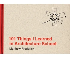 KNYGA Matthew Frederick Frederick, Matthew (Registered Architect) 101 Things I Learned in Architecture School