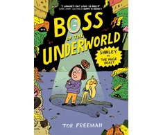 KNYGA Freeman, Tor Boss of the Underworld: Shirley vs the Huge Beast: Book 2