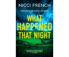 KNYGA French, Nicci What Happened that Night: The new thriller from the bestselling author of Has Anyone Seen Charlotte Salter?
