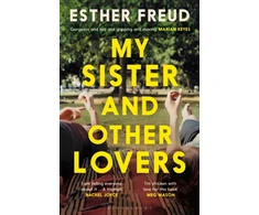 KNYGA Freud, Esther My Sister and Other Lovers: A captivating coming-of-age novel about love, sisterhood and secrets