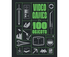 KNYGA Funk, Joe; Hsu, Dan Video Games in 100 Objects