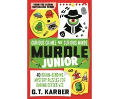 KNYGA G T Karber Murdle Junior: Curious Crimes for Curious Minds, From the SUNDAY TIMES BESTSELLING SERIES