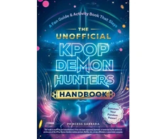 KNYGA Gabbara, Princess Unofficial KPop Demon Hunters Handbook: A Fan Guide &amp; Activity Book That Slays