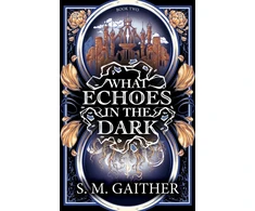 KNYGA Gaither S M What Echoes in the Dark