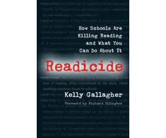 KNYGA Gallagher, Kelly Readicide: How Schools Are Killing Reading and What You Can Do About It