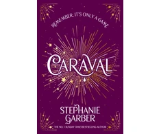 KNYGA Garber Stephanie Caraval: Enter the magical and mesmerising world of Caraval with the first book in the global bestselling series