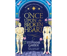 KNYGA Garber Stephanie Once Upon a Broken Heart: The first book in the beloved fairytale sensation the Once Upon a Broken Heart series from the global No. 1 bestselling author of Caraval