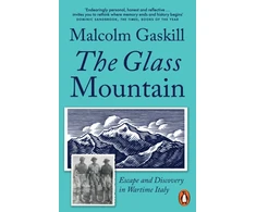 KNYGA Gaskill, Malcolm Glass Mountain: Escape and Discovery in Wartime Italy