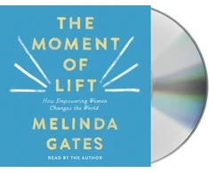 KNYGA Gates, Melinda French Moment of Lift: How Empowering Women Changes the World