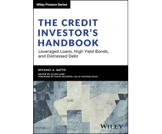 KNYGA Gatto, Michael Credit Investor's Handbook: Leveraged Loans, High Yield Bonds, and Distressed Debt
