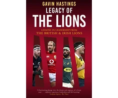 KNYGA Gavin Hastings Legacy of the Lions, Lessons in Leadership from the British &amp; Irish Lions