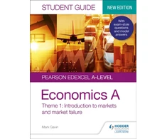KNYGA Gavin Mark Pearson Edexcel A-level Economics A Student Guide: Theme 1 Introduction to markets and market failure