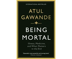 KNYGA Bookshop Gawande Atul Being Mortal: Illness, Medicine and What Matters in the End