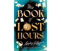 KNYGA Gelfuso, Hayley Book of Lost Hours: The global phenomenon historical fantasy that readers are loving