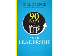 KNYGA George, Bill (Minneapolis, Minnesota) 90 Days to Level Up Your Leadership