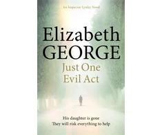 KNYGA George, Elizabeth Just One Evil Act: A Page-Turning Mystery Featuring Thomas Lynley, now appearing on BBC1 and iPlayer