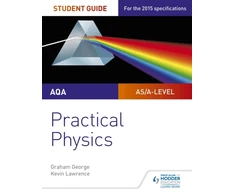 KNYGA George, Graham; Lawrence, Kevin AQA A-level Physics Student Guide: Practical Physics